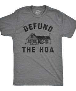 Men's Defund the HOA T-Shirt, Funny Homeowners Association Joke Tee for Guys